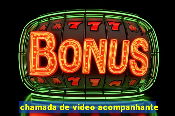 chamada de video acompanhante